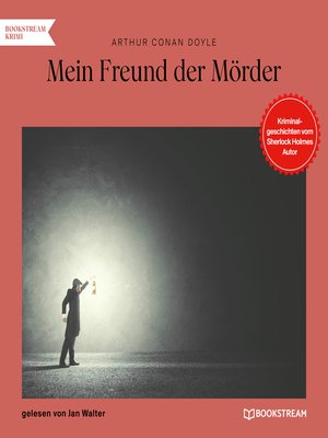 cover image of Mein Freund der Mörder--Kriminalgeschichten vom Sherlock Holmes Autor